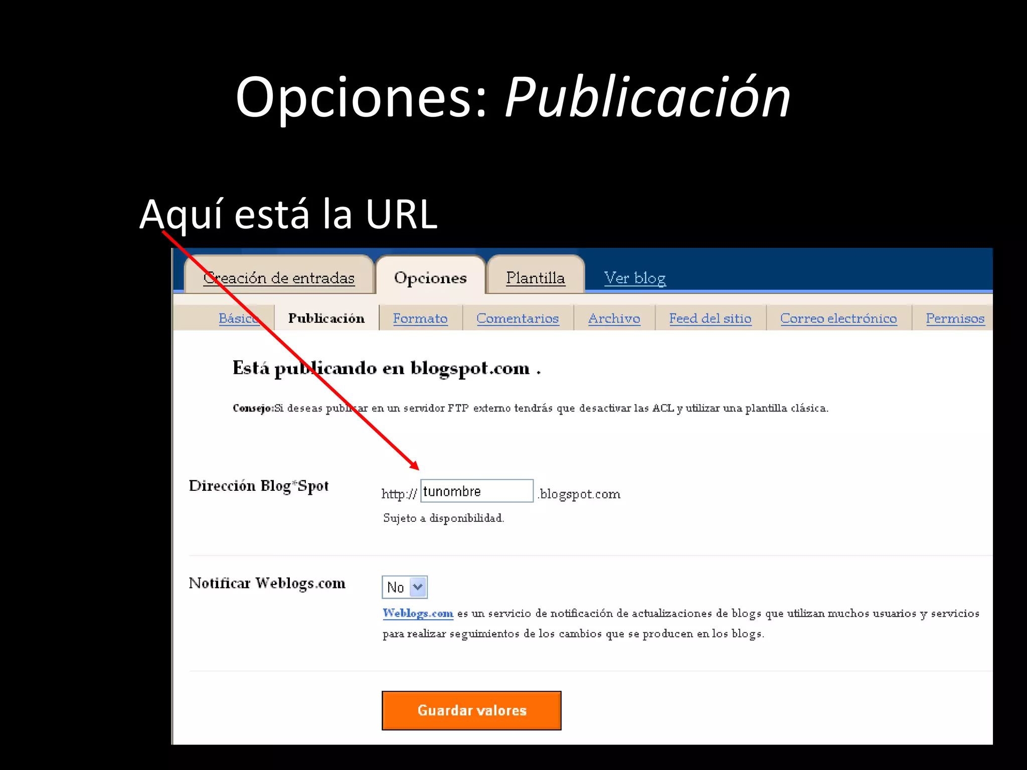 Opciones:  Publicación Aquí está la URL 