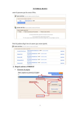 TUTORIAL BLOCS
autor la persona que ha creat el bloc.
Però hi podem afegir tots els autors que creem oportú.
2. Després anirem a FORMAT
• Elements de pàgina
7
 