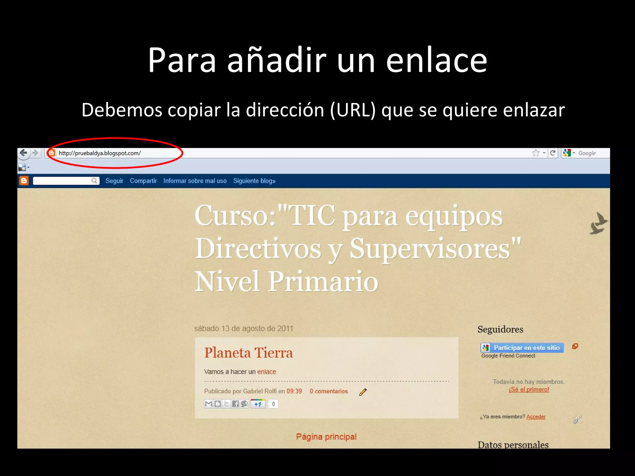 Para añadir un enlace Debemos copiar la dirección (URL) que se quiere enlazar 