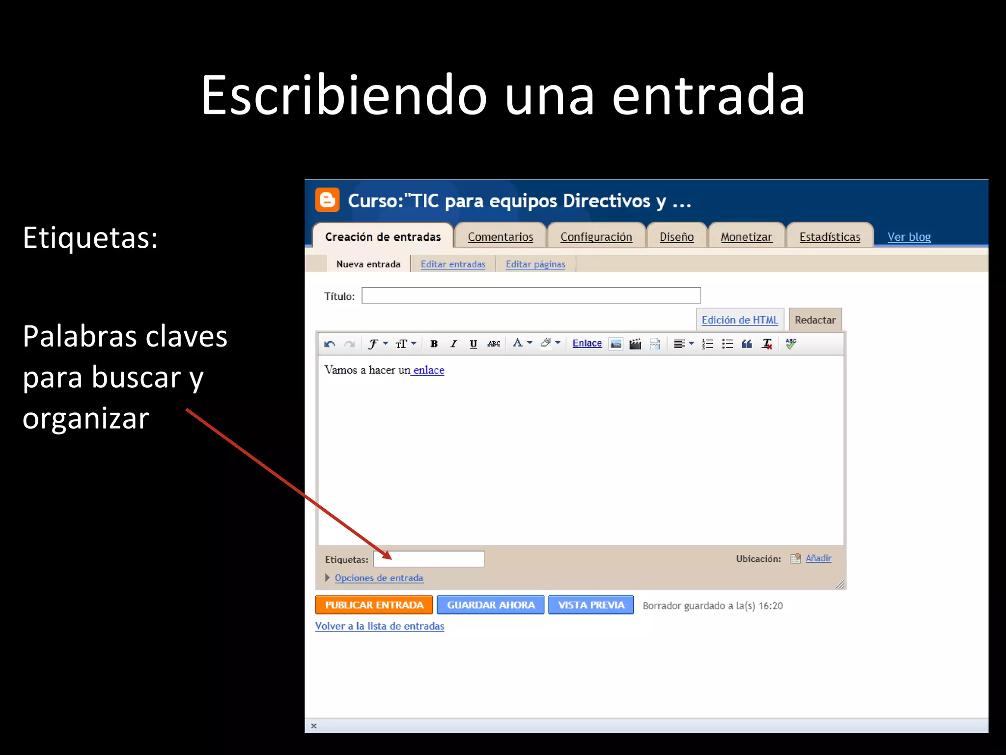 Escribiendo una entrada Etiquetas: Palabras claves para buscar y organizar 