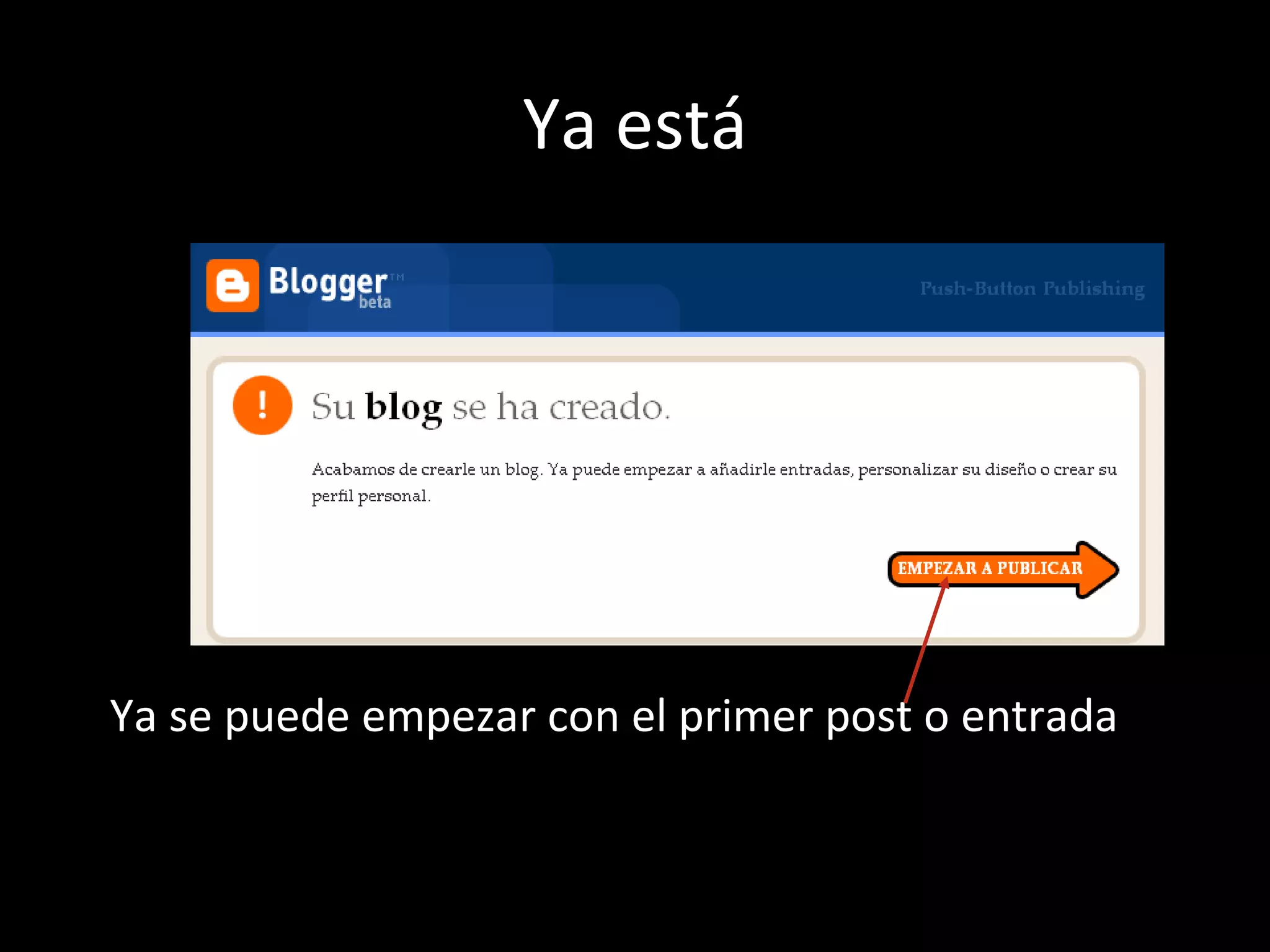 Ya está




Ya se puede empezar con el primer post o entrada
 