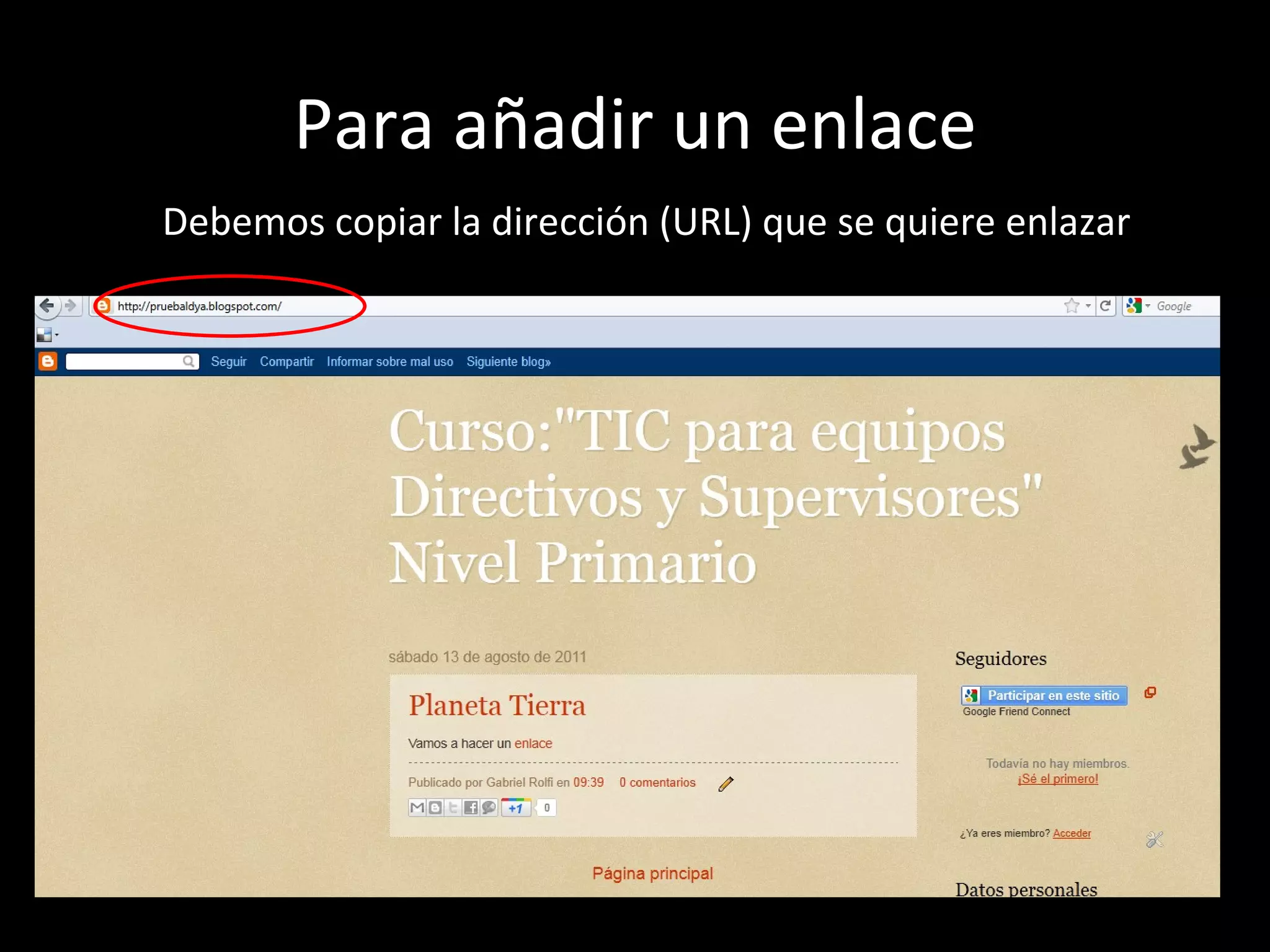 Para añadir un enlace
Debemos copiar la dirección (URL) que se quiere enlazar
 
