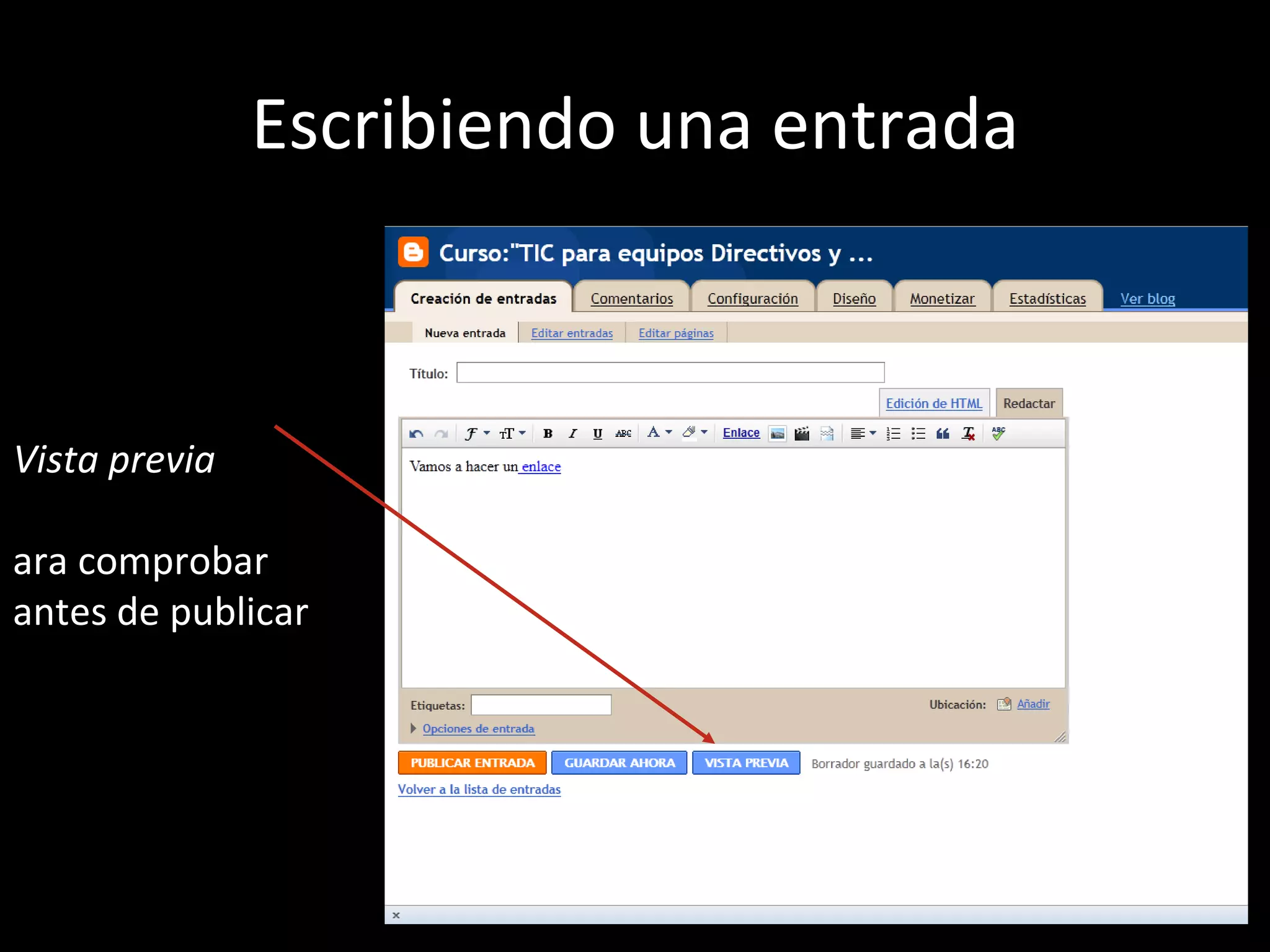 Escribiendo una entrada



Vista previa

ara comprobar
antes de publicar
 