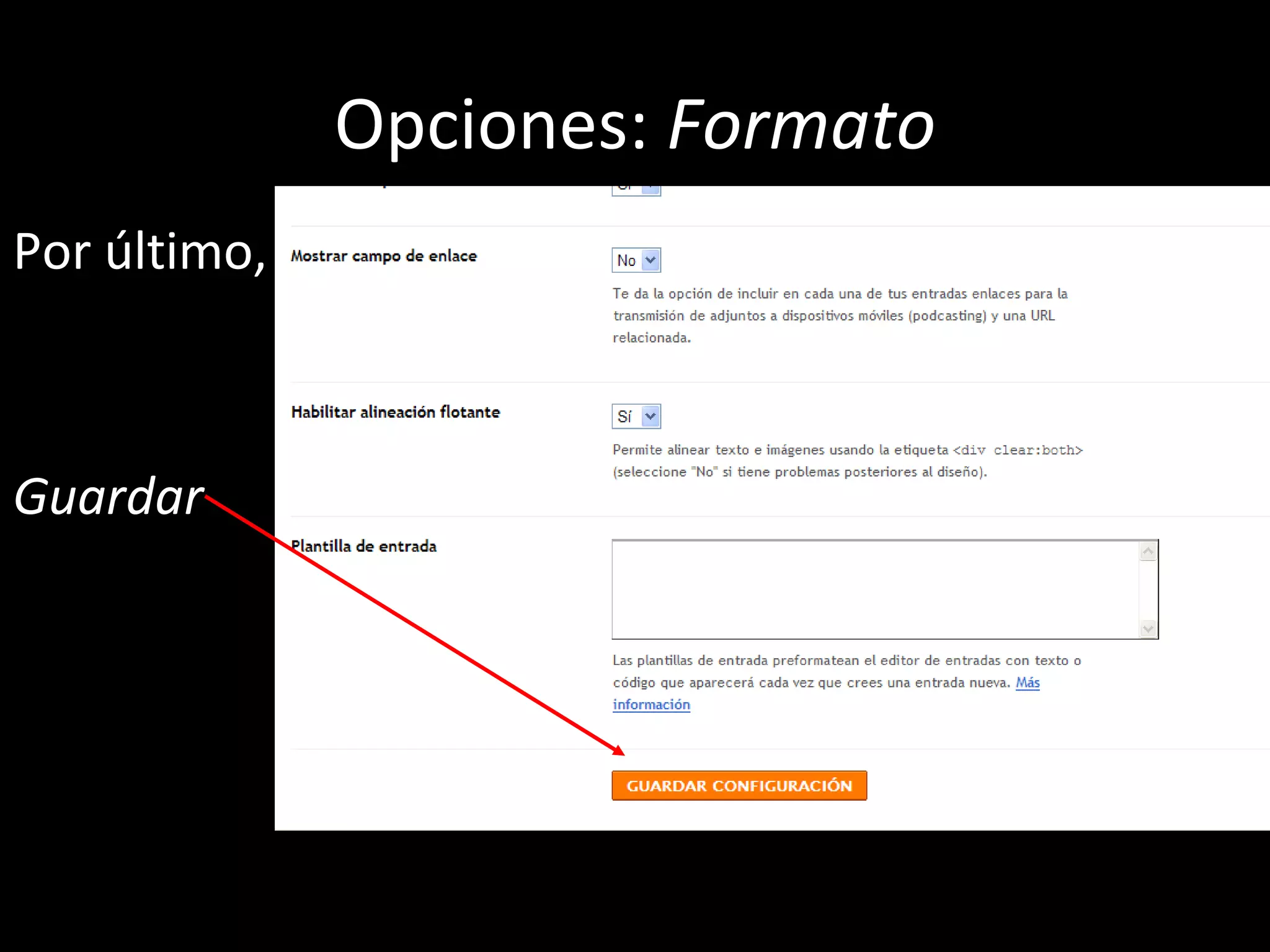 Opciones: Formato
Por último,



Guardar
 