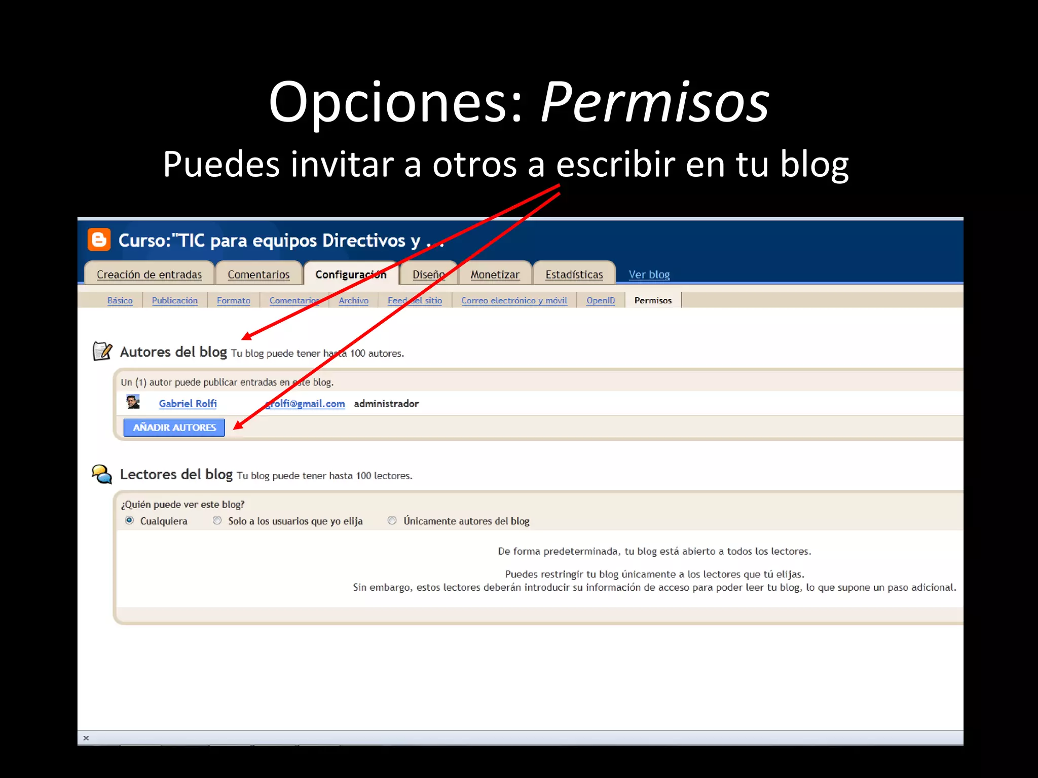 Opciones: Permisos
Puedes invitar a otros a escribir en tu blog
 