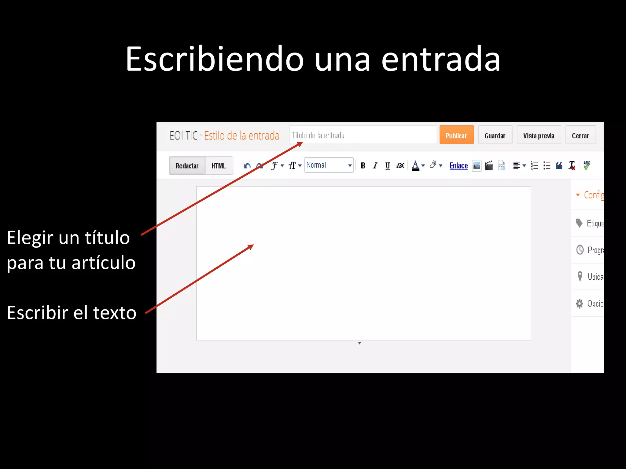 Escribiendo una entrada



Elegir un título
para tu artículo

Escribir el texto
 