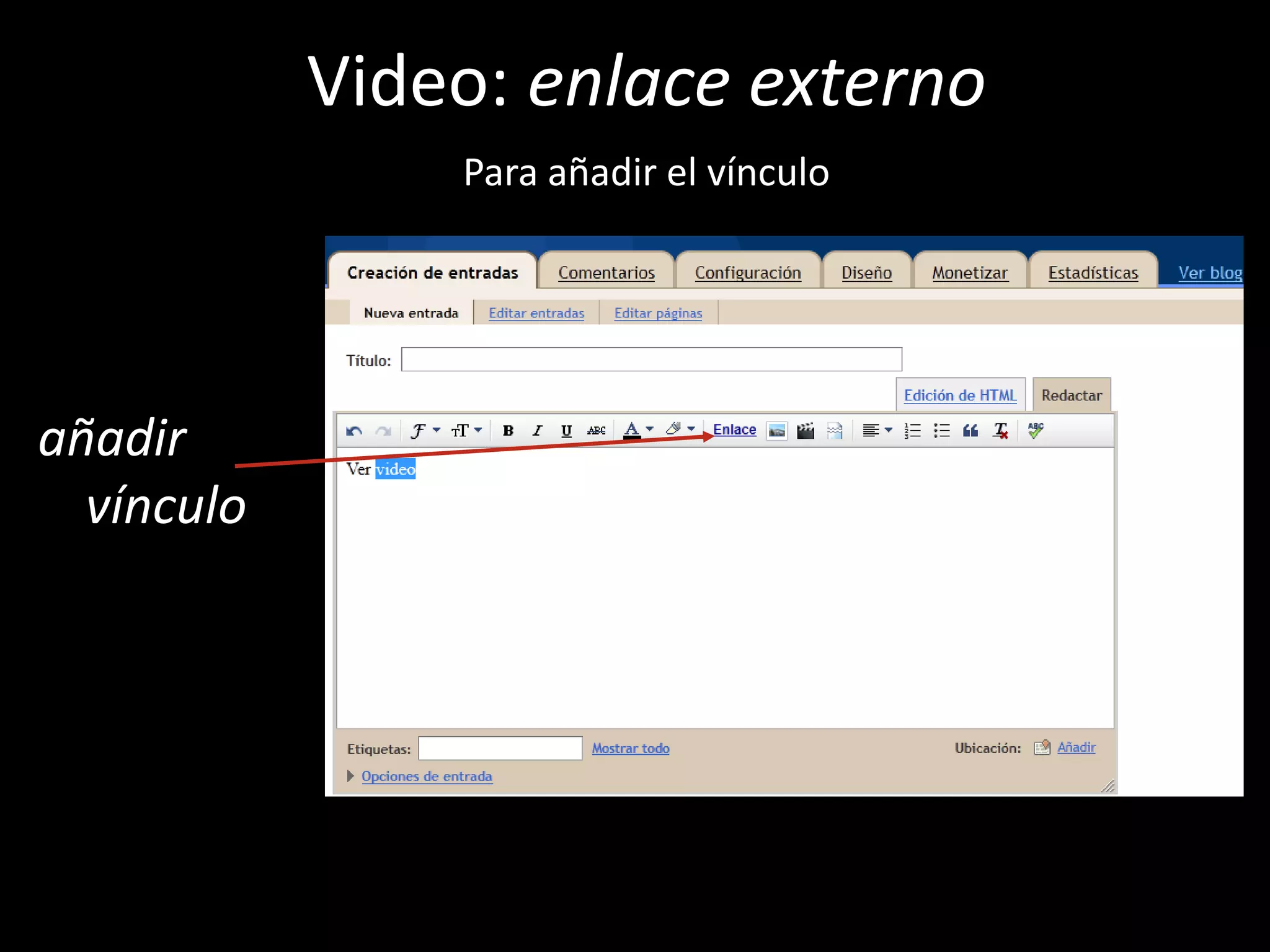 Para añadir un vínculoVideo: enlace externoPara añadir el vínculoañadir vínculo