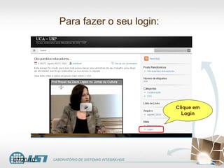 Para fazer o seu login: Clique em Login 