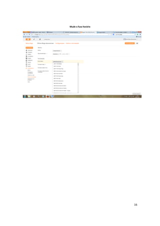 16
Mude o fuso horário
 