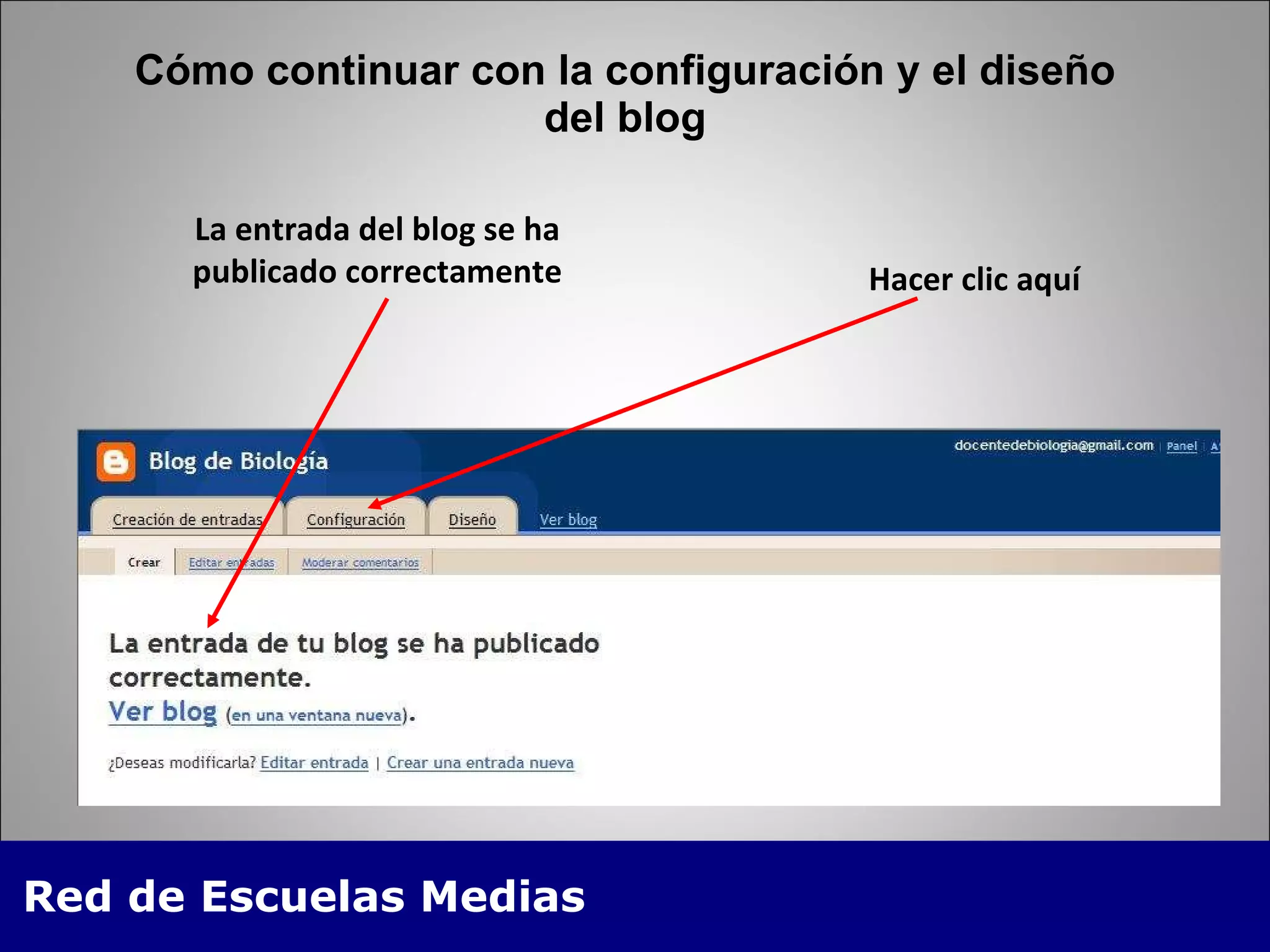 Cómo continuar con la configuración y el diseño del blog La entrada del blog se ha publicado correctamente Hacer clic aquí 