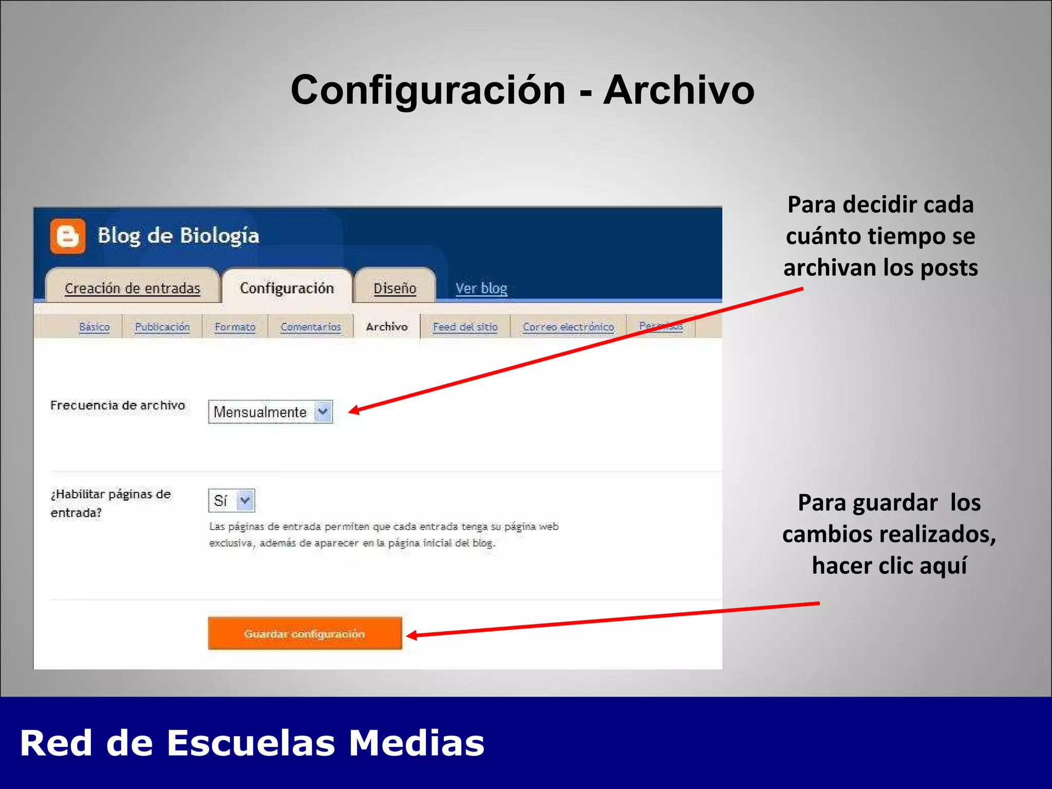 Configuración - Archivo Para decidir cada cuánto tiempo se archivan los posts Para guardar  los cambios realizados, hacer clic aquí 