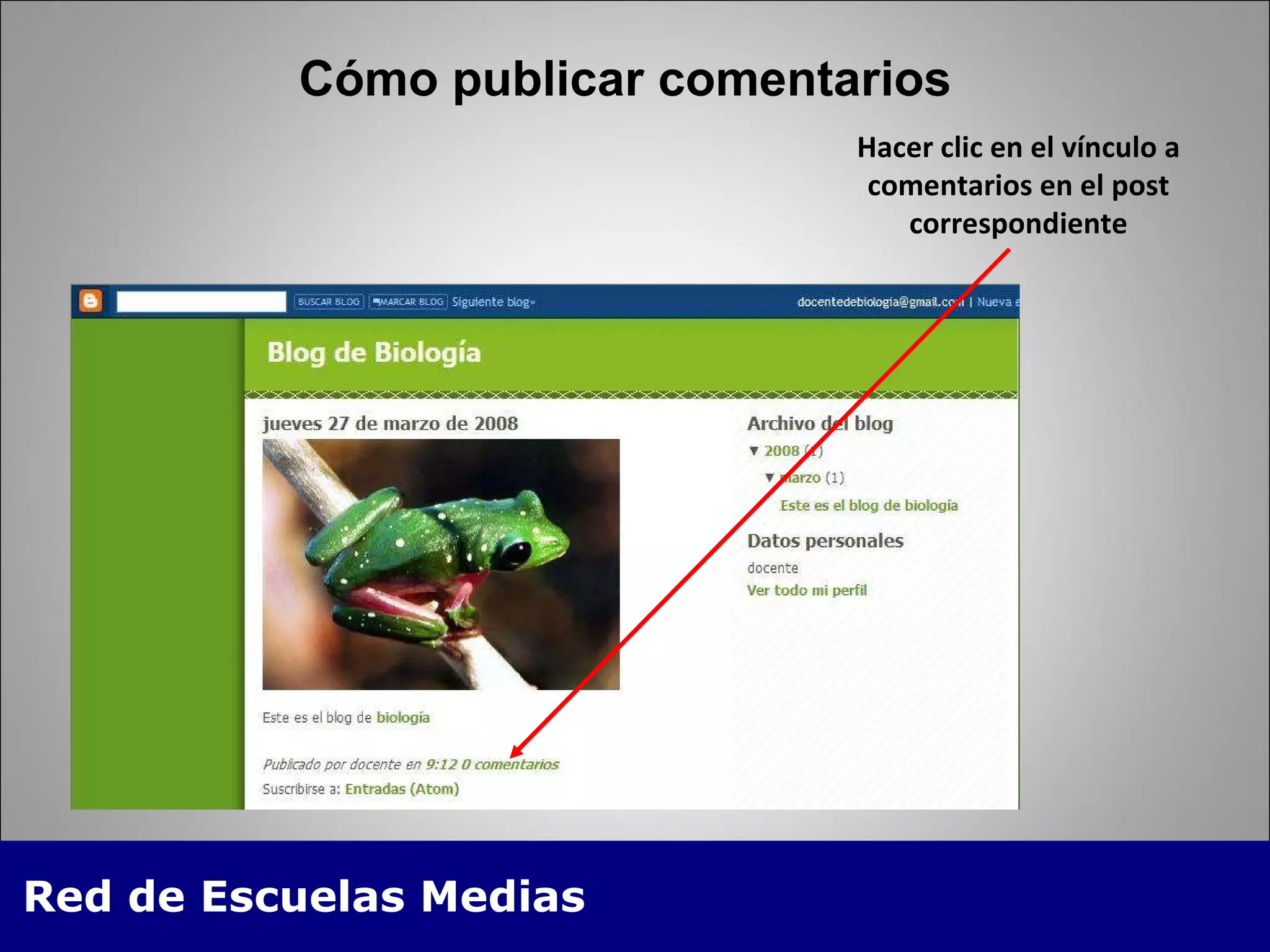 Cómo publicar comentarios Hacer clic en el vínculo a comentarios en el post correspondiente 