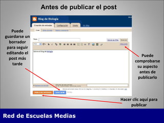 Antes de publicar el post Puede guardarse un borrador para seguir editando el post más tarde Puede comprobarse su aspecto antes de publicarlo Hacer clic aquí para publicar 