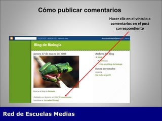 Cómo publicar comentarios Hacer clic en el vínculo a comentarios en el post correspondiente 
