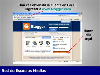 Una vez obtenida la cuenta en Gmail, ingresar a  www.blogger.com Hacer clic aquí 