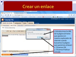 Introducimos la URL (el
texto que aparece en
nuestro buscador
perteneciente a la página
que queremos enlazar
1.Introducimo...