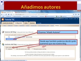 Clicamos “Añadir Autores”
Desde aquí también podemos decidir quién
queremos que vea nuestro blog
 