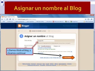 1.Damos título al blog y
clicamos continuar
 