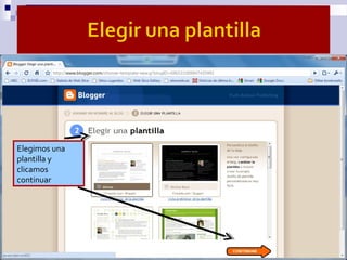 Elegimos una
plantilla y
clicamos
continuar
 