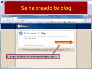 El blog ya se ha creado. Podemos empezar a publicar
 