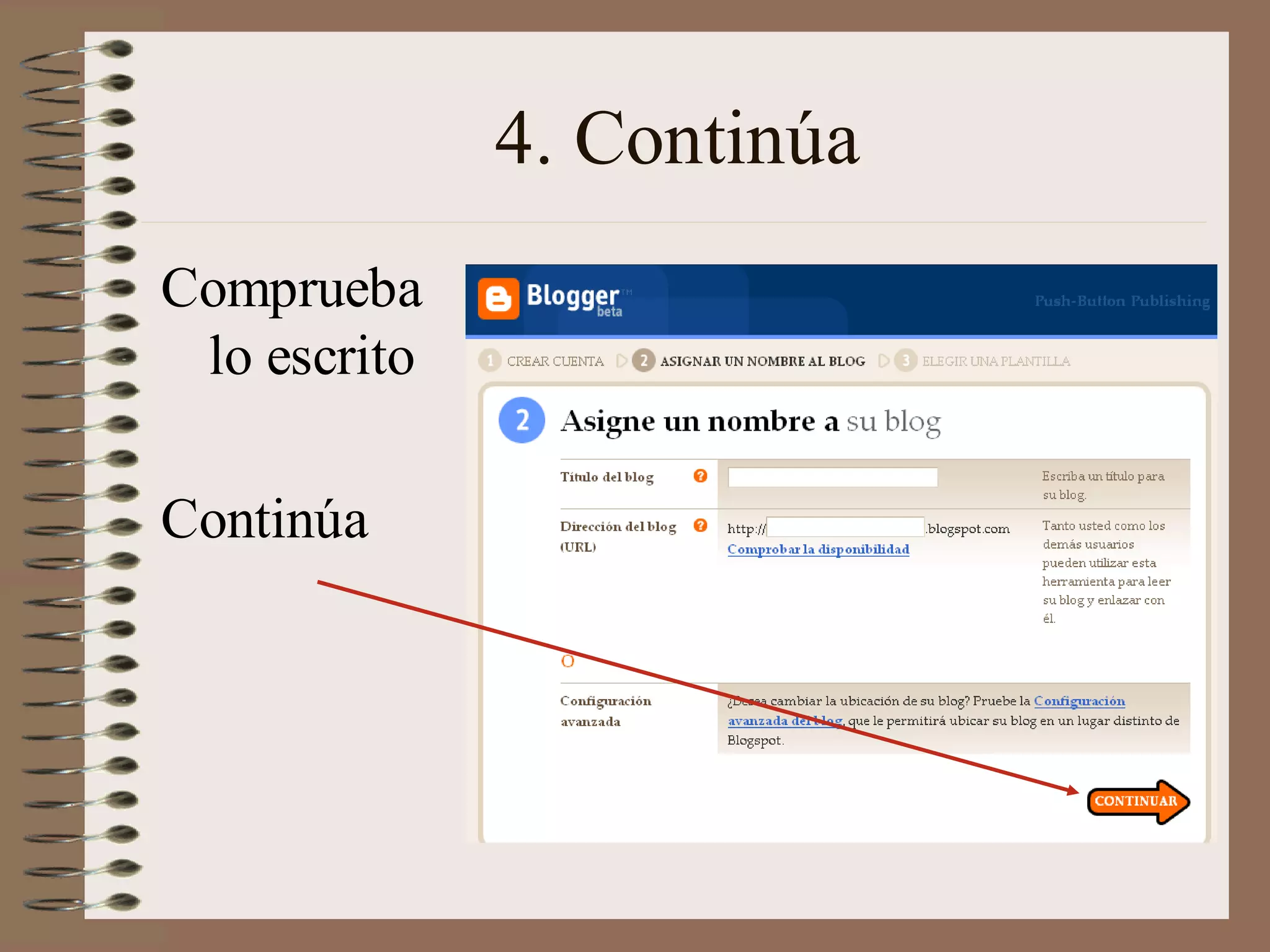 4. Continúa
Comprueba
 lo escrito

Continúa
 