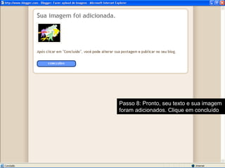 Passo 8: Pronto, seu texto e sua imagem
foram adicionados. Clique em concluído
 