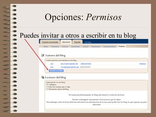 Opciones: Permisos
Puedes invitar a otros a escribir en tu blog
 