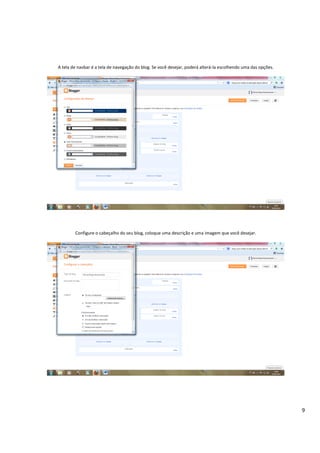 9
A tela de navbar é a tela de navegação do blog. Se você desejar, poderá alterá-la escolhendo uma das opções.
Configure o cabeçalho do seu blog, coloque uma descrição e uma imagem que você desejar.
 