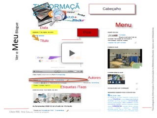 Ver o     Meu Blogue




Cibes RBE: Ana Cabral; Helena Duque




                            Tecnologias da Informação e Comunicação na Biblioteca Escolar. Apoio aos Utilizadores
 