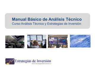 Manual Básico de Análisis Técnico
Curso Análisis Técnico y Estrategias de Inversión
 