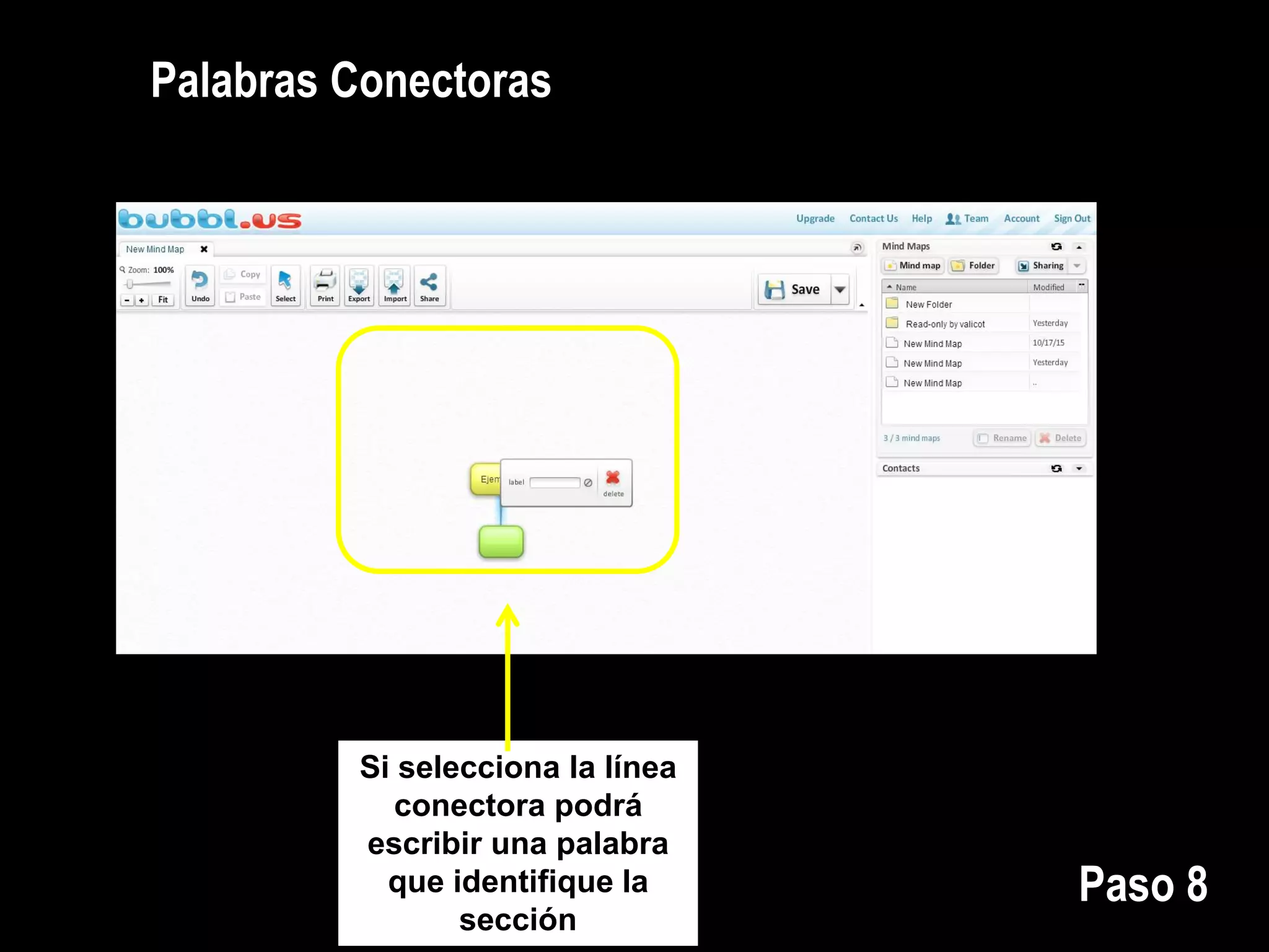 Palabras Conectoras
Si selecciona la línea
conectora podrá
escribir una palabra
que identifique la
sección
Paso 8
 