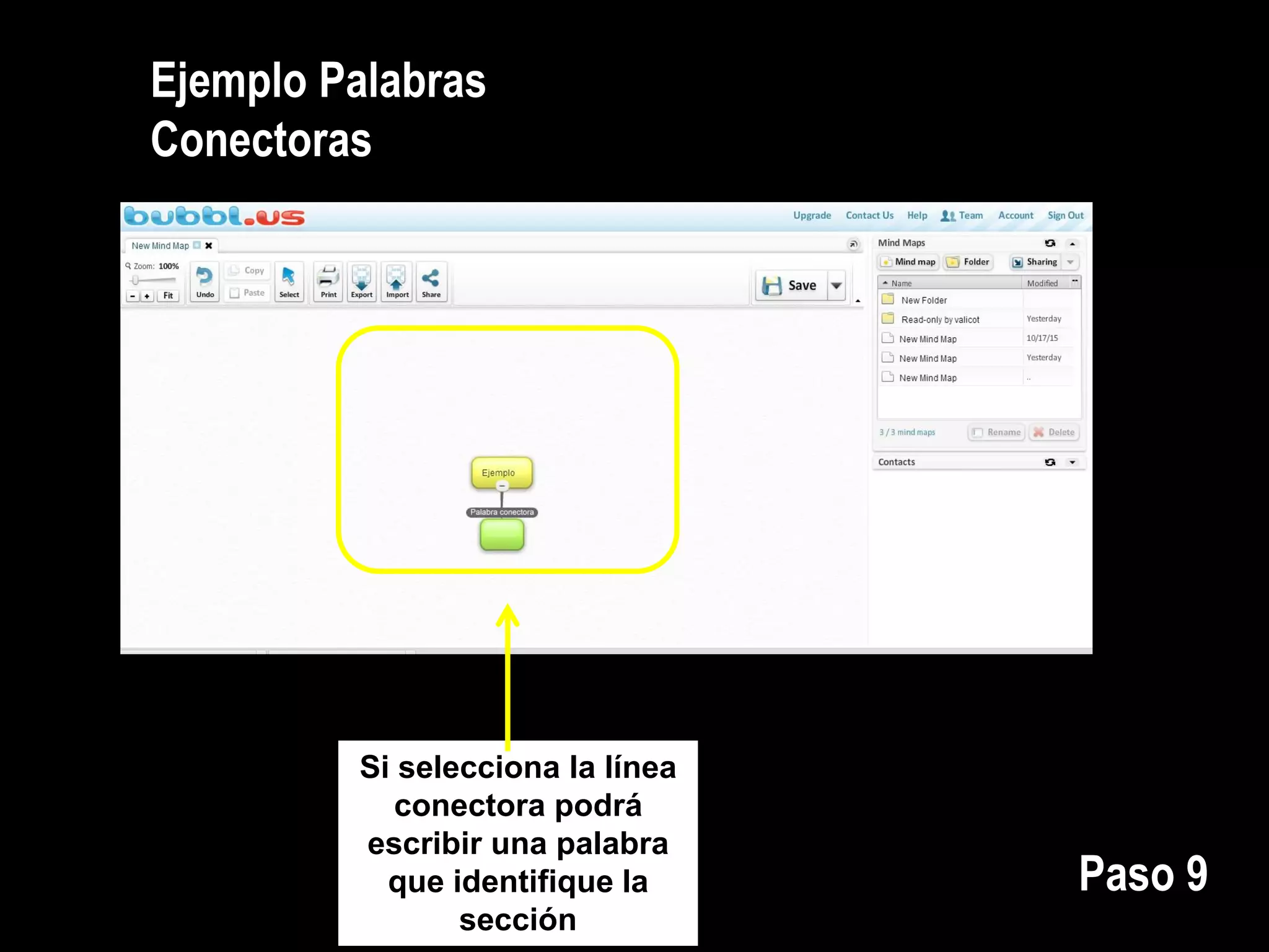 Ejemplo Palabras
Conectoras
Si selecciona la línea
conectora podrá
escribir una palabra
que identifique la
sección
Paso 9
 