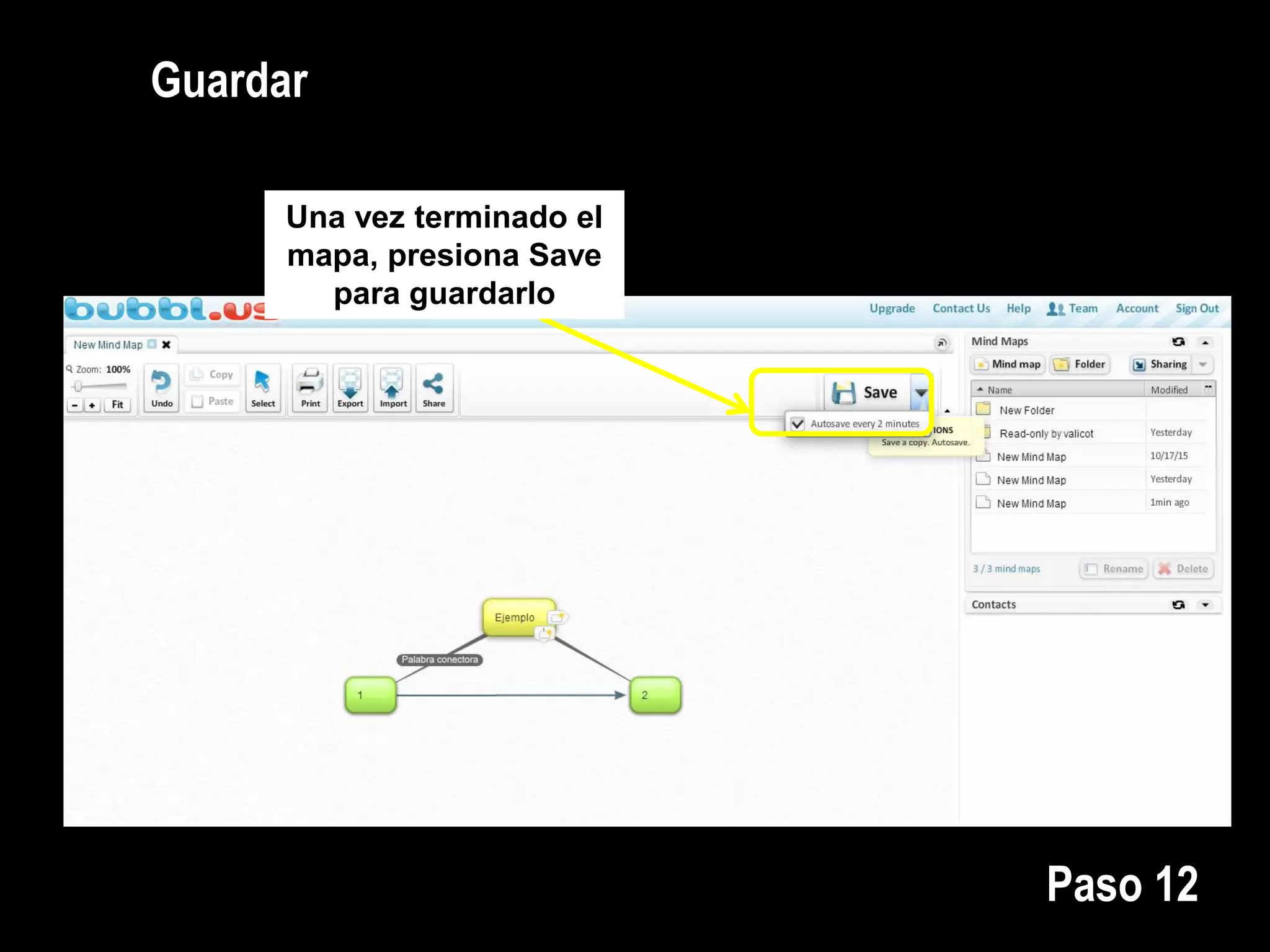 Guardar
Una vez terminado el
mapa, presiona Save
para guardarlo
Paso 12
 