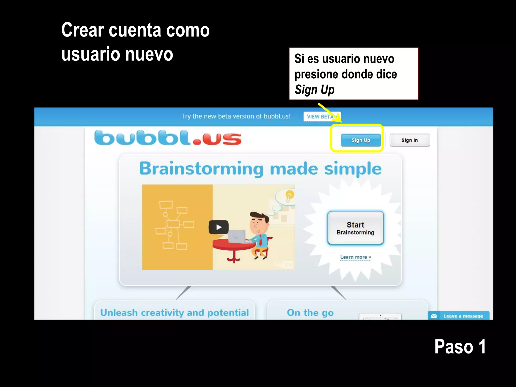 Crear cuenta como
usuario nuevo Si es usuario nuevo
presione donde dice
Sign Up
Paso 1
 