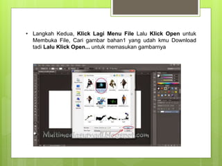 • Langkah Kedua, Klick Lagi Menu File Lalu Klick Open untuk
Membuka File, Cari gambar bahan1 yang udah kmu Download
tadi Lalu Klick Open... untuk memasukan gambarnya
 