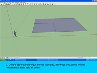 2. Dentro del rectángulo que hemos dibujado, hacemos otro con la misma
herramienta. Éste será el jardín.
 