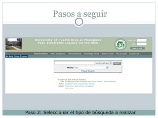 Pasos a seguir  Paso 2: Seleccionar el tipo de búsqueda a realizar 