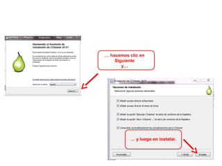 … hacemos clic en
Siguiente
y…
… y luego en instalar.
 