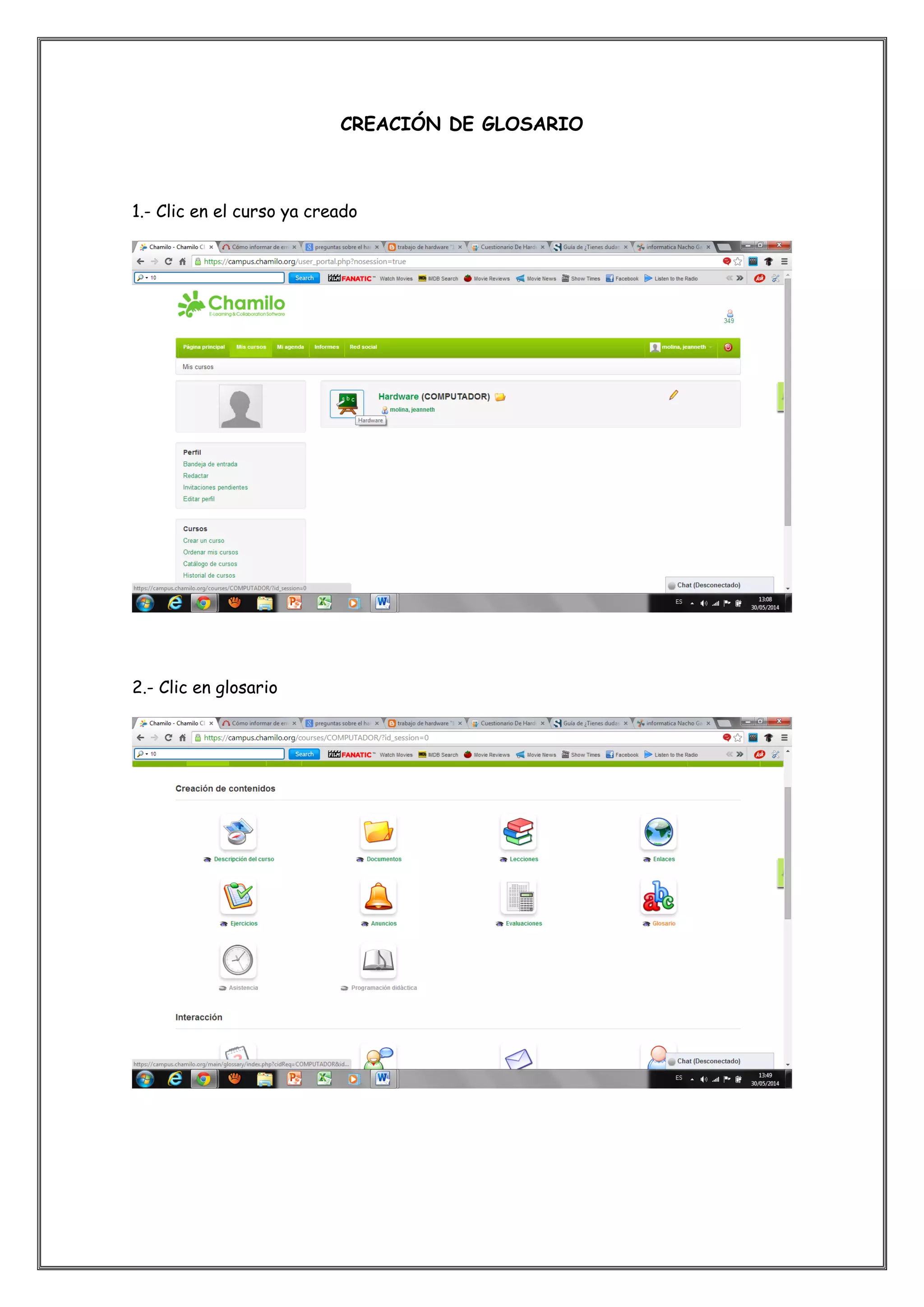 CREACIÓN DE GLOSARIO
1.- Clic en el curso ya creado
2.- Clic en glosario
 