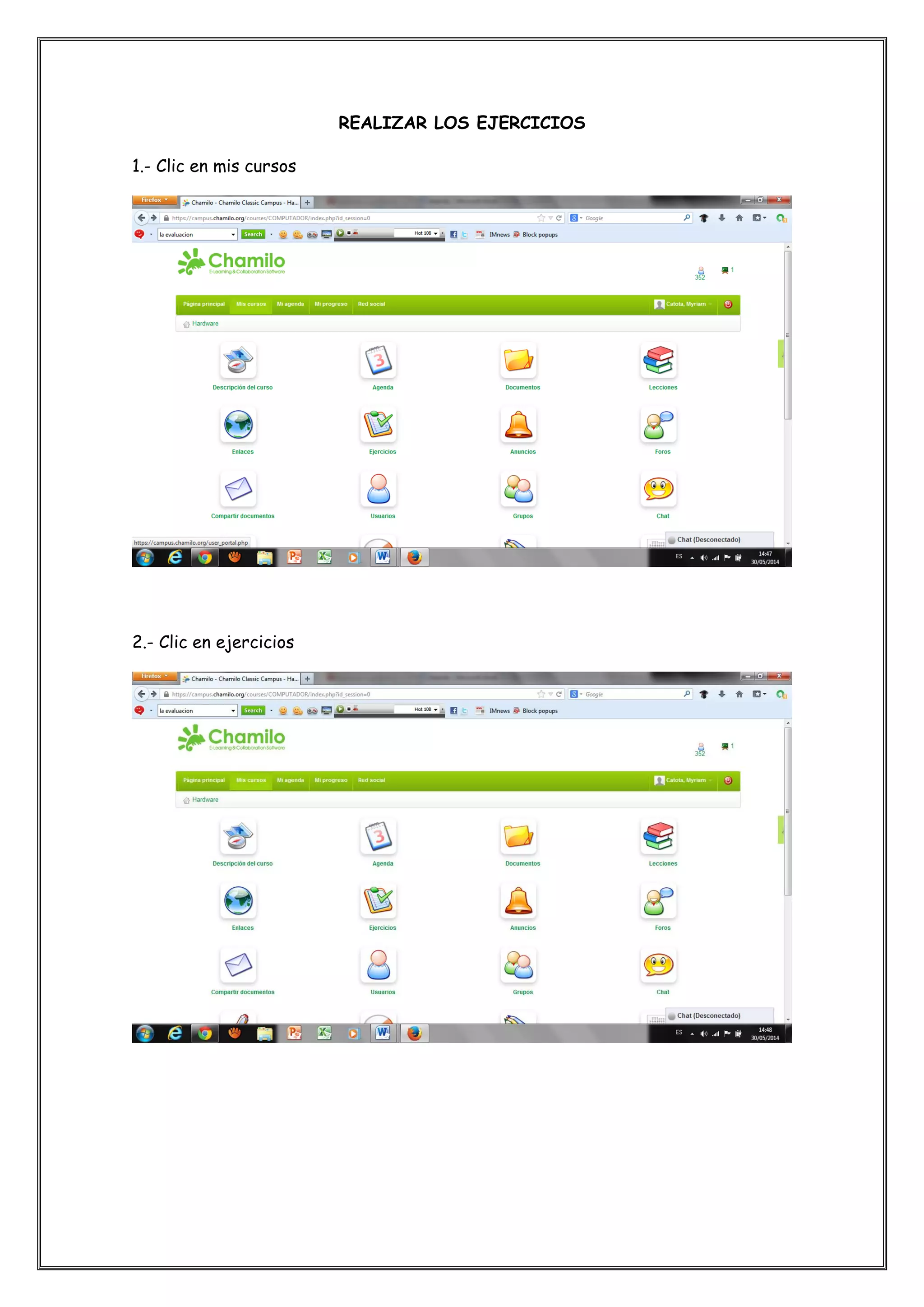 REALIZAR LOS EJERCICIOS
1.- Clic en mis cursos
2.- Clic en ejercicios
 