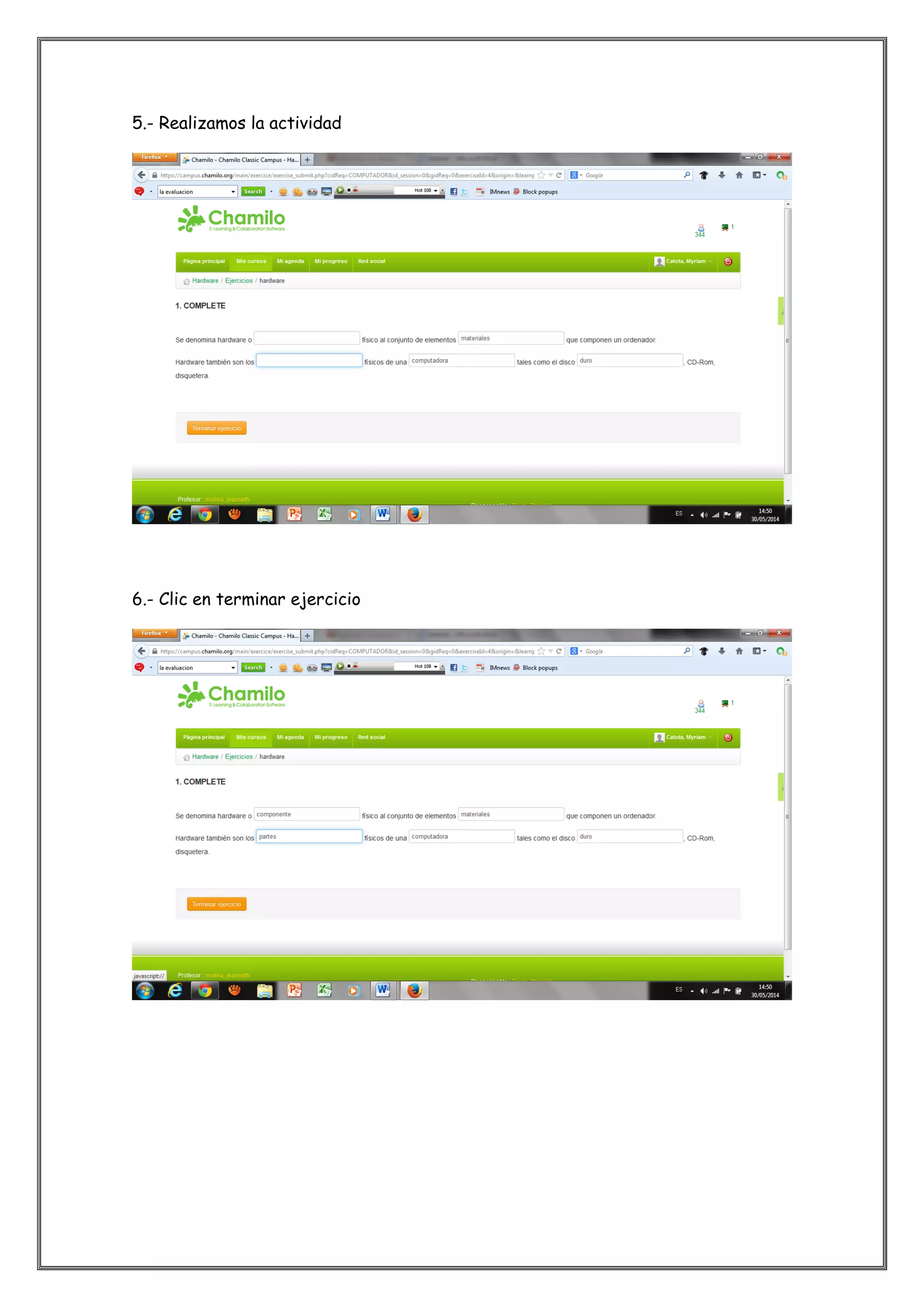 5.- Realizamos la actividad
6.- Clic en terminar ejercicio
 