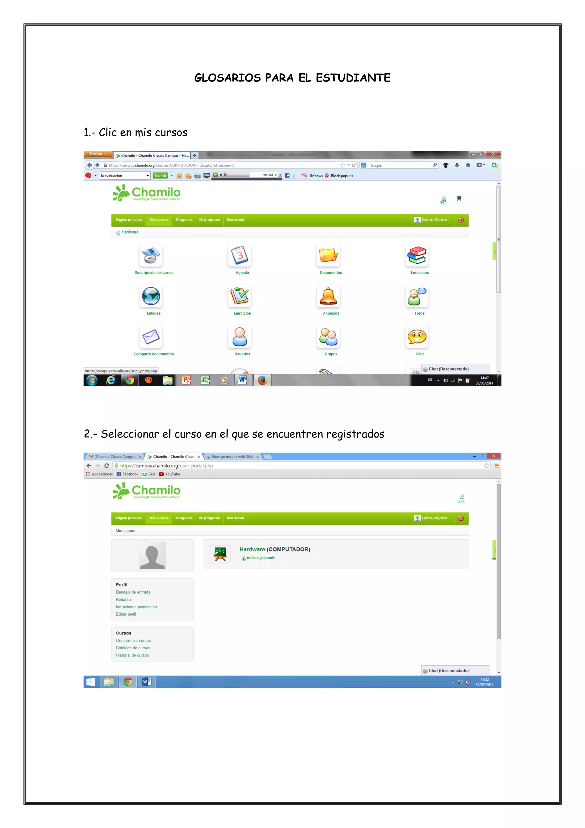 GLOSARIOS PARA EL ESTUDIANTE
1.- Clic en mis cursos
2.- Seleccionar el curso en el que se encuentren registrados
 