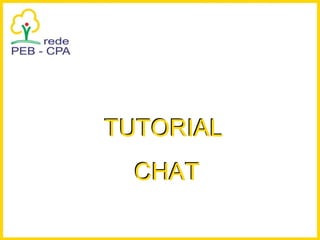 TUTORIAL  CHAT TUTORIAL  CHAT 