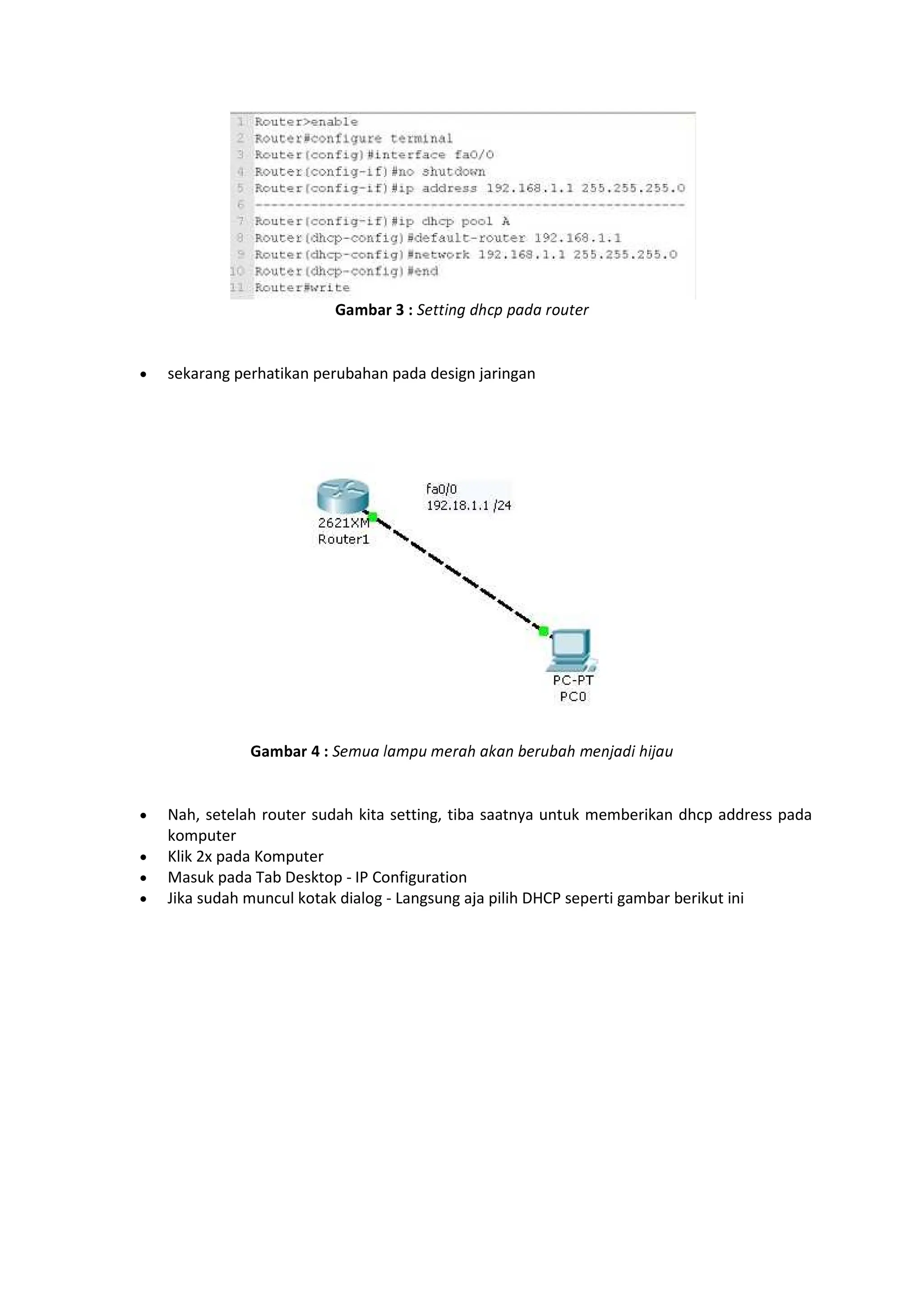 opqrps t u vwxxyz{ |}~ €|€ ‚ƒxw
sekarang perhatikan perubahan pada design jaringan
opqrps „ u vw ƒ€ †€ ƒ w€} €‡€z ˆwƒˆ€} wz‰€|y }y‰€ƒ
Nah, setelah router sudah kita setting, tiba saatnya untuk memberikan dhcp address pada
komputer
Klik 2x pada Komputer
Masuk pada Tab Desktop - IP Configuration
Jika sudah muncul kotak dialog - Langsung aja pilih DHCP seperti gambar berikut ini
 