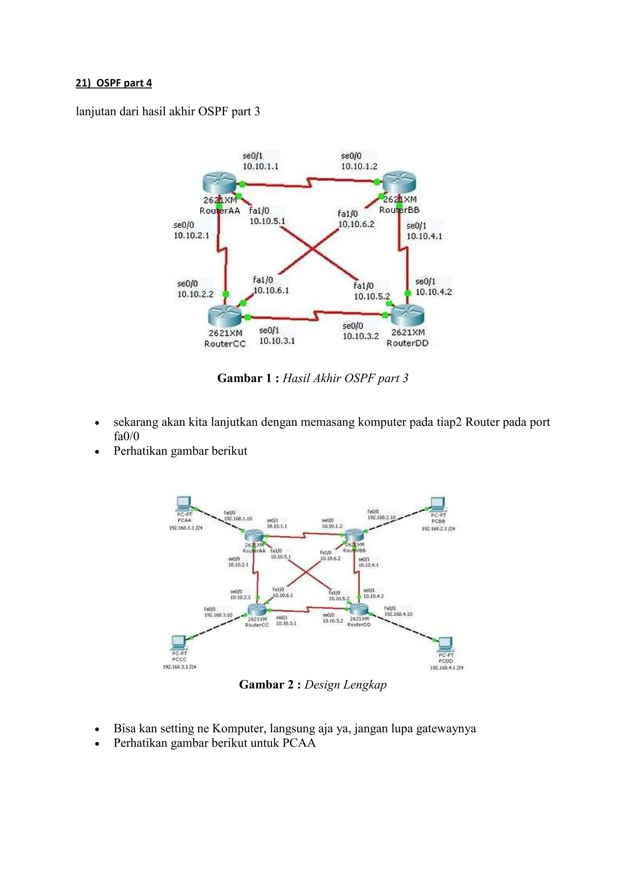 ²³´ µ¶·¸ ¹º»¼ ½
lanjutan dari hasil akhir OSPF part 3
Gambar 1 : Hasil Akhir OSPF part 3
sekarang akan kita lanjutkan dengan memasang komputer pada tiap2 Router pada port
fa0/0
Perhatikan gambar berikut
Gambar 2 : Design Lengkap
Bisa kan setting ne Komputer, langsung aja ya, jangan lupa gatewaynya
Perhatikan gambar berikut untuk PCAA
 