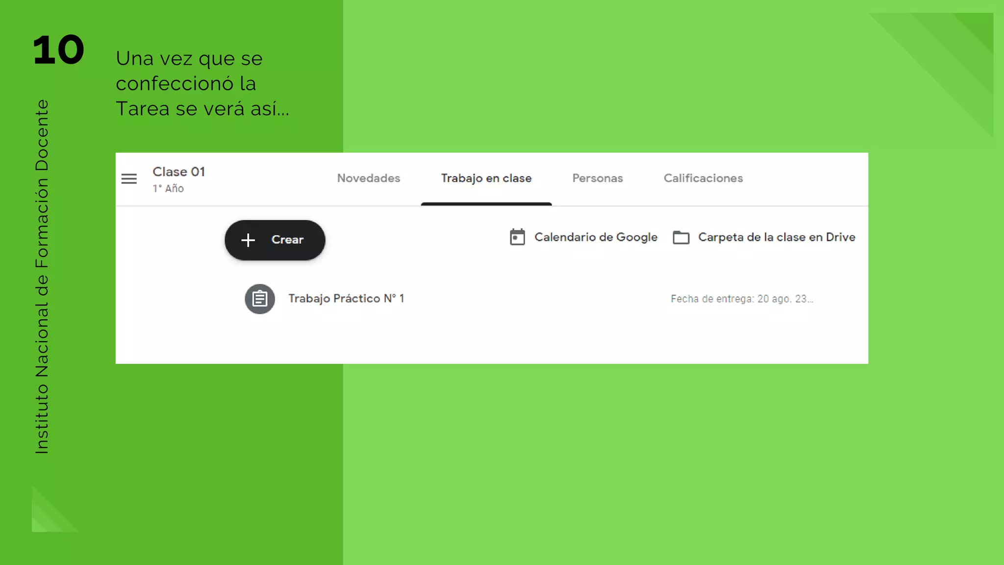 10 Una vez que se
confeccionó la
Tarea se verá así...
InstitutoNacionaldeFormaciónDocente
 