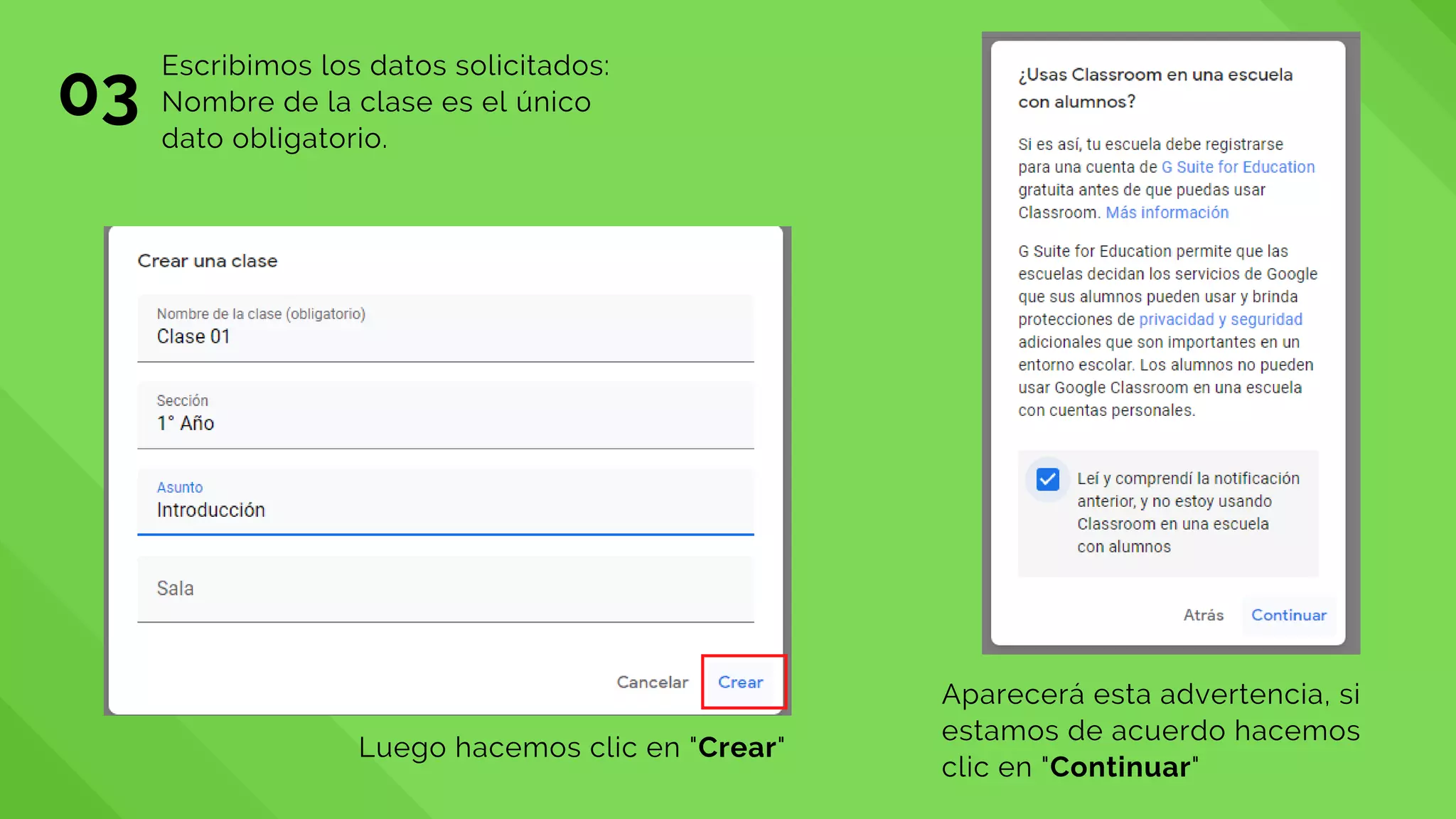 03
Escribimos los datos solicitados:
Nombre de la clase es el único
dato obligatorio.
Luego hacemos clic en "Crear"
Aparecerá esta advertencia, si
estamos de acuerdo hacemos
clic en "Continuar"
 