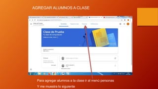 AGREGAR ALUMNOS A CLASE
Para agregar alumnos a la clase ir al menú personas
Y me muestra lo siguiente