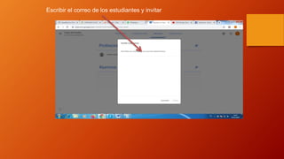 Escribir el correo de los estudiantes y invitar