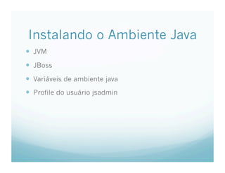 Tutorial de Clusterizacao e Load Balance de aplicacoes JEE
